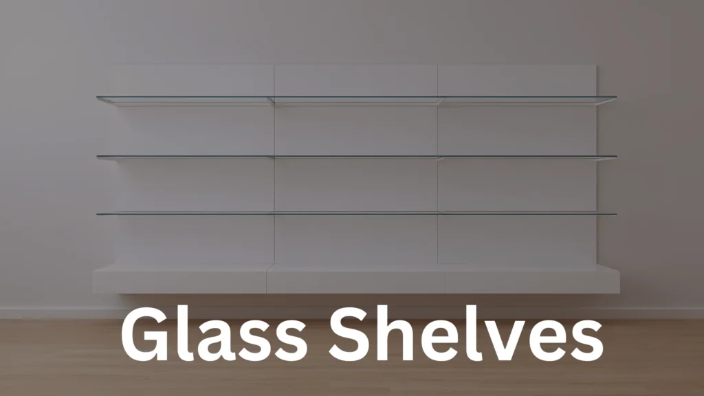 Glass Shelves: Why Custom Fit and Professional Installation Make All the Difference 5 Glass Shelves